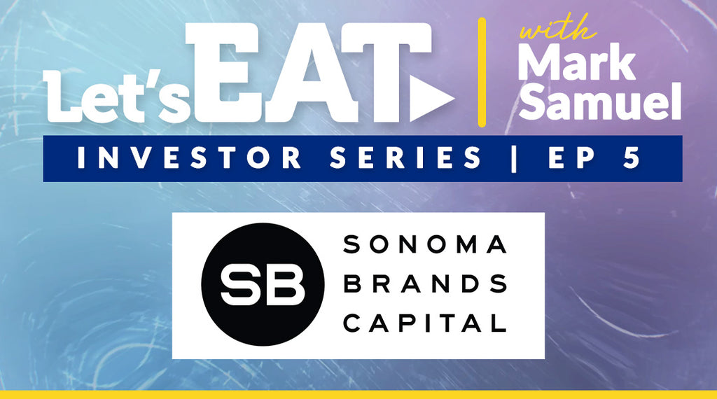 Let's Eat with Mark Samuel - Investor Series - Episode 5